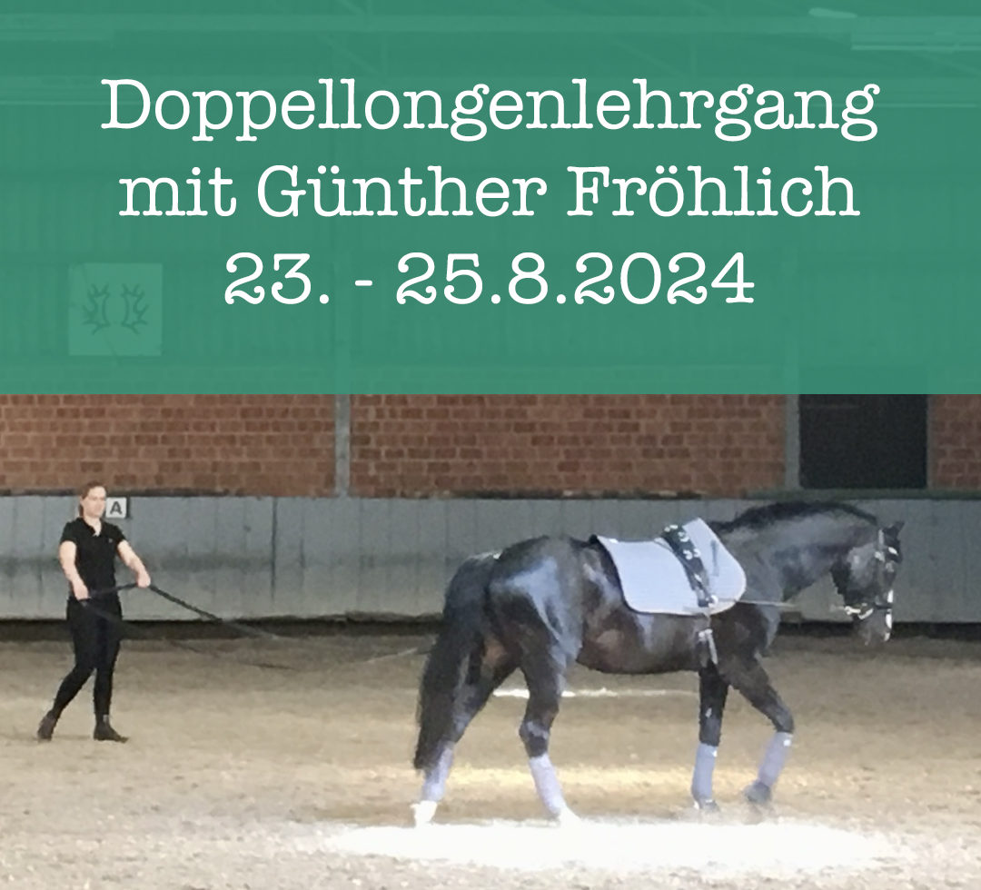 Doppellongenlehrgang mit Günther Fröhlich